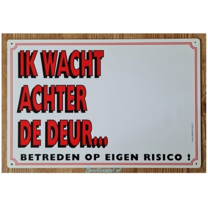Waakbord - IK WACHT ACHTER DE DEUR...