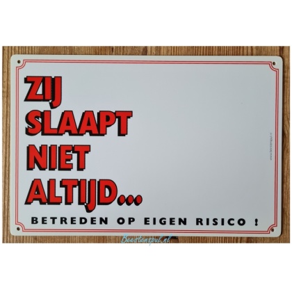Waakbord - ZIJ SLAAPT NIET ALTIJD