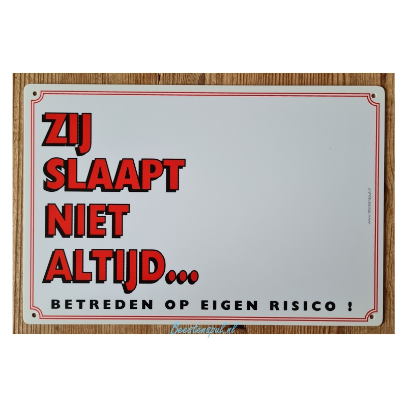 Waakbord - ZIJ SLAAPT NIET ALTIJD 1 Waakbord - ZIJ SLAAPT NIET ALTIJD
