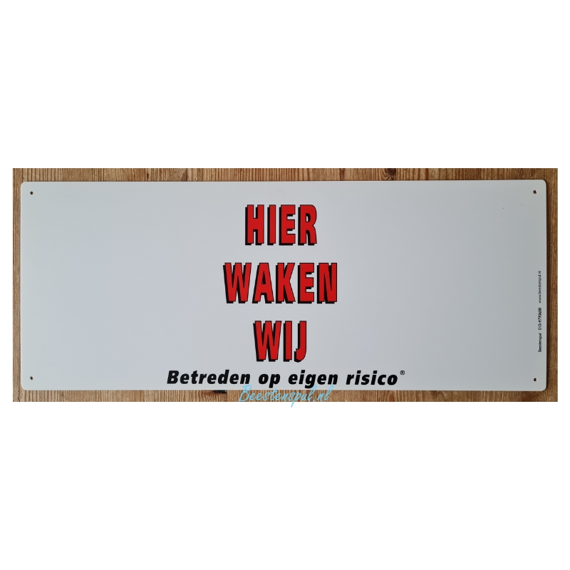 Waakbord - HIER WAKEN WIJ! 1 Waakbord - HIER WAKEN WIJ!