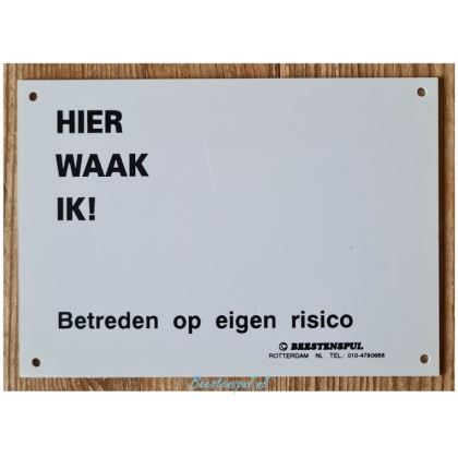 Waakbord - HIER WAAK IK! (zwarte tekst) klein