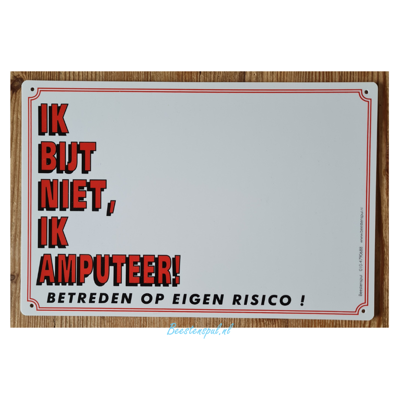 Waakbord - IK BIJT NIET, IK AMPUTEER! 1 Waakbord - IK BIJT NIET, IK AMPUTEER!